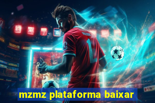 mzmz plataforma baixar